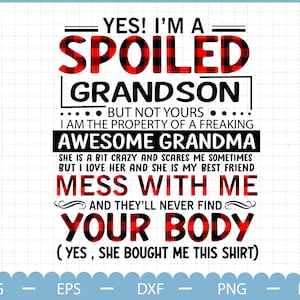 I&#39;m a Spoiled Grandson svg ,grandson gifts svg , gift for son svg, Grandpa gift svg, father day svg, spoiled Grandson svg