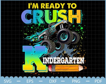 I&#39;m Ready To Crush Kindergarten Png, Personalized Boys Back To School Png, First Day Of School Png, Kindergarten Png, Monster Truck Png