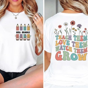 Personalized Teach Them Love Them Watch Them Grow Svg, Teacher Life Svg, Teacher Svg, Teacher Shirt Design, Custom Teacher Name