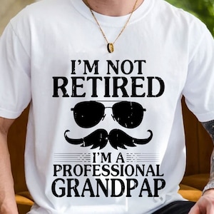 I&#39;m Not Retired I&#39;m A Professional Grandpa Svg, Father&#39;s Day Svg, Retired Grandpa Svg, Professional Grandpa Svg, Funny Retirement Svg
