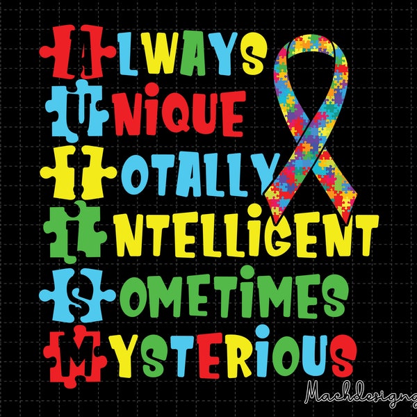 Always Unique Totally Intelligent Sometimes Mysterious Svg, Autism Awareness, Puzzle Pieces Svg, Autism Support Svg, Autism Quote Svg