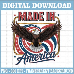 USA Bald Eagle PNG, Made In America Png, American Eagle Png, Indpendence Day Png, 4th Of July Png, Distressed Patriotic Png, America Shirt