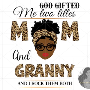 Vovó Svg, Dia das Mães Svg, Black Girl Svg, Mom Svg, Mama Svg, Deus me presenteou com dois títulos, mamãe e vovó e eu arraso os dois, Mom Life Svg