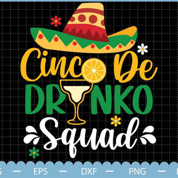 Cinco De Drinko Squad Svg, Cinco de Mayo SVG, Fiesta SVG, Fiesta Quote, Mexican hat Svg, Sombrero svg, Cinco de mayo shirt