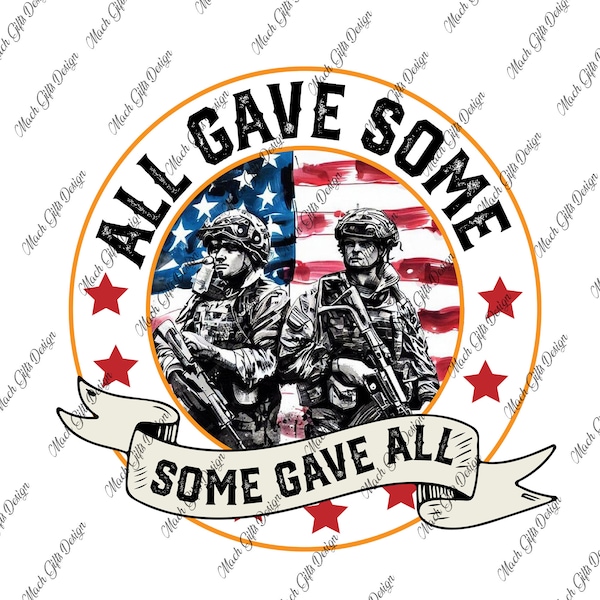 Memorial Day All Gave Some Png, Memorial Day Png, American Soldier Png, USA Army Png, Veterans Design, Digital File, Sublimation Design