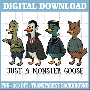 Just a Monster Goose Png, Halloween Monsters Png, Silly Goose Png, Halloween Costume Png, Spooky Season Png, Trick Or Treat Png,Digital File