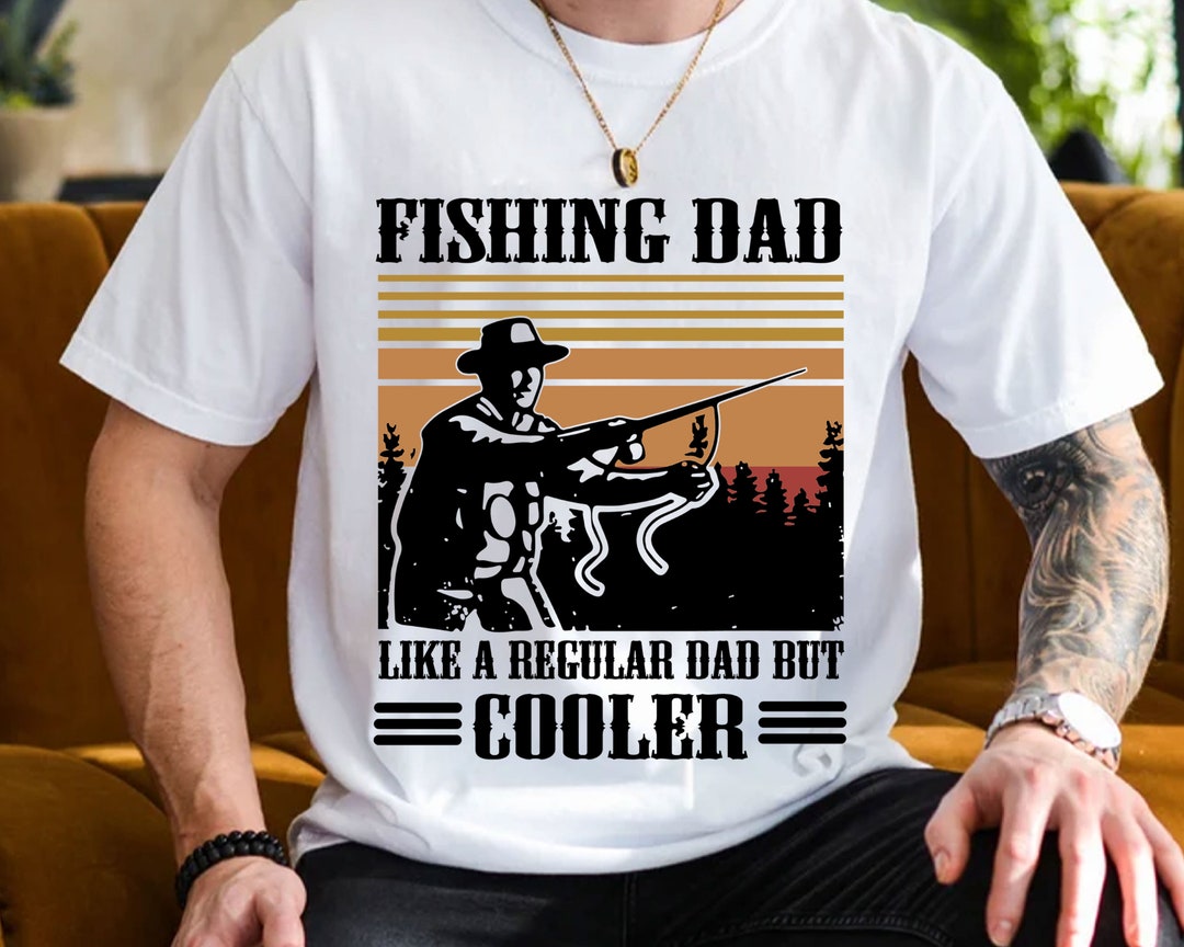 Fishing Dad Like A Regular Dad but Cooler Svg, Father's Day Svg, Catch ...