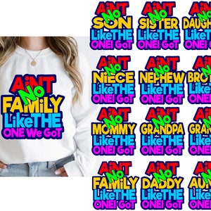 Ain't No Family Like The One I Got Bundle Svg, Family Bundle Svg, Father's Day Svg, Mom gift, Matching Family T-shirts Svg, Family Svg