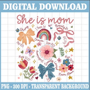 She Is Mom Png, Christian Mom Bible Verse Png, Mother&#39;s Day Sublimation, Faith Mom Png, Scripture Flowers Rainbow Png, Jesus Mom Png