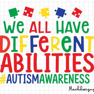 We All Have Different Abilities Autism Awareness Svg, Different Abilities Svg, Autism Quote Svg, Autism Awareness Svg, Puzzle Pieces Svg