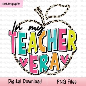 In My Teacher Era Png, Back To School Png, Teacher Appreciation Png, 1st Day Of School Png, Teachers Day Shirt, Teacher Era Png,Teacher Gift