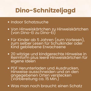 May include: A brown graphic with white text promoting a Dino-Schnitzeljagd treasure hunt. The text includes instructions for children aged 5 and up, with 20 rhyming clues and blank cards for custom ideas. The preparation time is approximately 15 minutes.