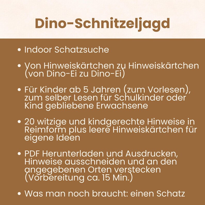 May include: A brown graphic with white text promoting a Dino-Schnitzeljagd treasure hunt. The text includes instructions for children aged 5 and up, with 20 rhyming clues and blank cards for custom ideas. The preparation time is approximately 15 minutes.
