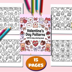 May include: A Valentine's Day coloring book with various patterns, including hearts, teddy bears, and flowers. The cover features the title "Valentine's Day Patterns" and the text "bold & easy coloring book". The image also shows colored pencils and the text "15 PAGES".
