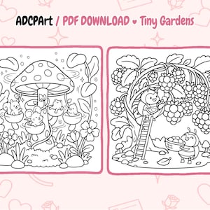 May include: Two black and white coloring pages with the text "ADCPart / PDF DOWNLOAD Tiny Gardens". One page features a mushroom with woodland creatures. The other shows a bug harvesting berries.