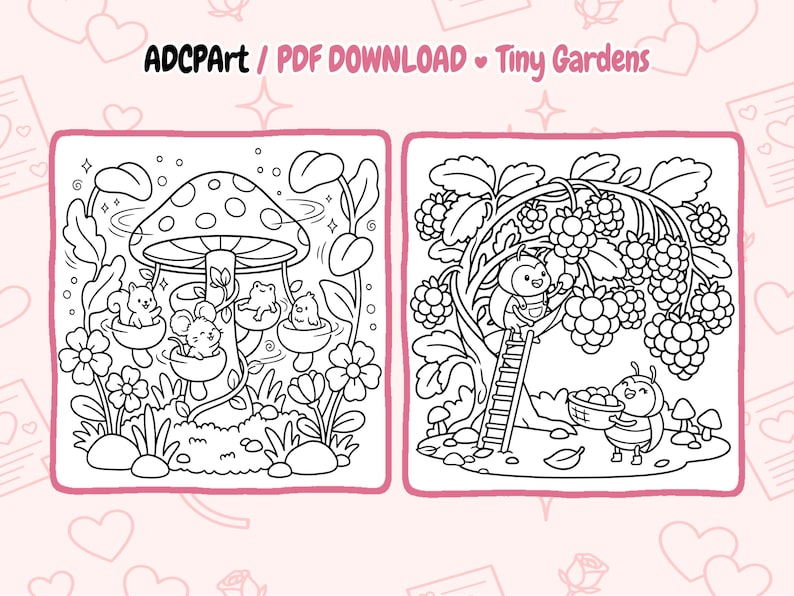 May include: Two black and white coloring pages with the text "ADCPart / PDF DOWNLOAD Tiny Gardens". One page features a mushroom with woodland creatures. The other shows a bug harvesting berries.