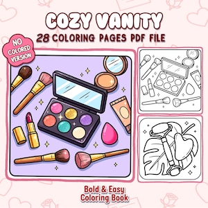 May include: A digital coloring book titled COZY VANITY 28 COLORING PAGES PDF FILE featuring a central illustration of makeup brushes, a lipstick, a powder compact, and an eyeshadow palette on a purple background, with two black and white line art panels.
