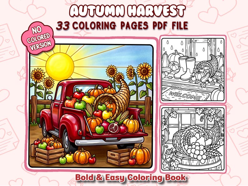 May include: Autumn Harvest 33 Coloring Pages PDF File. A digital coloring book featuring a red pickup truck filled with pumpkins, apples, and a cornucopia under a bright sun. Includes two black and white line art examples of seasonal scenes.