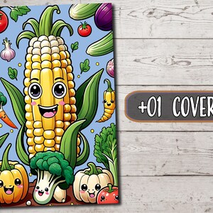 May include: A colorful illustration of a cartoon corn on the cob with a smiling face surrounded by other vegetables like broccoli, pumpkins, and carrots. The text '+01 COVERS' is at the top of the image.