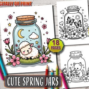 May include: A colouring book with 18 pages featuring cute spring jars with different designs. The cover shows a jar with a sleeping lamb inside, surrounded by flowers. The text "USE DIGITALLY OR PRINT" and "CUTE SPRING JARS" is visible on the cover.