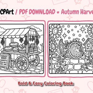 May include: A digital coloring page titled ADCPArt PDF DOWNLOAD Autumn Harvest Bold & Easy Coloring Book. It features two black and white line art illustrations: a harvest bakery cart with pies and honey, and a cornucopia with sunflowers and a birdhouse.