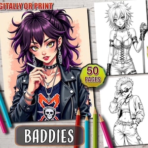 May include: A coloring book cover featuring three anime-style characters. The cover features a purple-haired character with a leather jacket and a cigarette in her mouth. The text "BADDIES" is at the bottom of the cover. The text "50 PAGES" is in a circle on the cover.