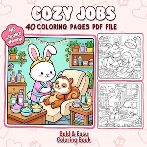 May include: A digital coloring book cover with the text "COZY JOBS" and "40 COLORING PAGES PDF FILE". The cover features a bunny and a squirrel in a spa setting, and two other coloring pages with animals in different jobs. The words "Bold & Easy Coloring Book" are also present.