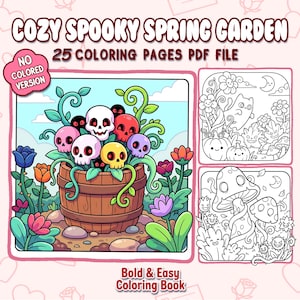 May include: A digital coloring book cover titled "Cozy Spooky Spring Garden" with a cartoon illustration of skulls in a wooden planter. The image includes the text "25 Coloring Pages PDF File" and "Bold & Easy Coloring Book."