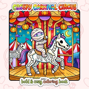 May include: A coloring book cover titled Creepy Carnival Circus featuring a mummy riding a skeleton horse on a carousel. The scene includes jack-o'-lanterns, a crescent moon, and striped tents. The text reads Creepy Carnival Circus and bold & cozy coloring book.