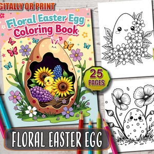 Könnte beinhalten: Ein Malbuch mit floralen Osterei-Designs. Der Umschlag zeigt ein großes Osterei mit einem Küken und Blumen darin. Der Titel lautet "Floral Easter Egg Coloring Book" und der Text "Use Digitally or Print" befindet sich oben. Das Buch hat 25 Seiten.