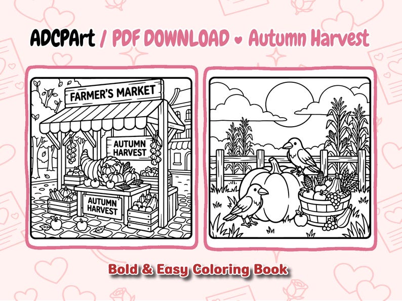 May include: A digital coloring book page titled ADCPArt PDF DOWNLOAD Autumn Harvest Bold & Easy Coloring Book. It features two black and white line art illustrations: a farmer's market stall with produce and a farm scene with pumpkins and birds.