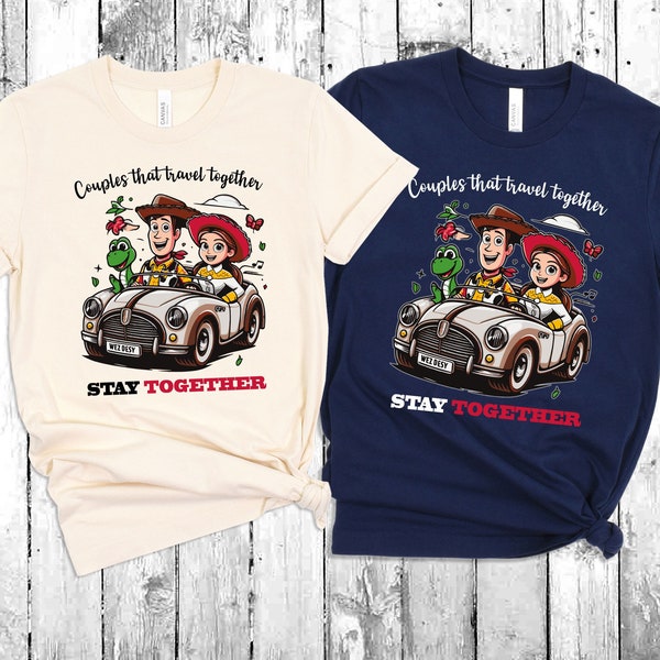 Couples That Travel Together Stay Together Shirt, Woody & Jessie Disneyland Trip Matching Shirts