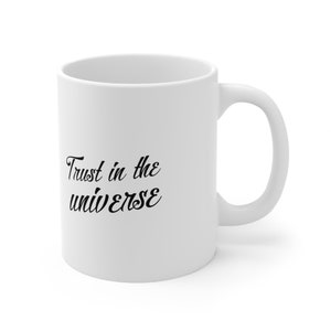 Trust In The Universe Ceramic Mug