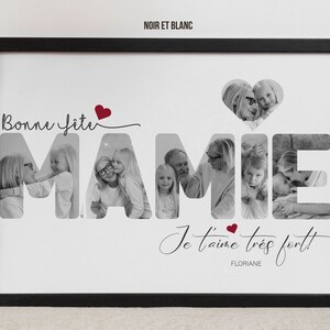 May include: Black framed print with the words "Bonne f&ecirc;te MAME Je t'aime tr&egrave;s fort" in French. The word "MAME" is filled with black and white photos. A red heart is above the word "MAME".