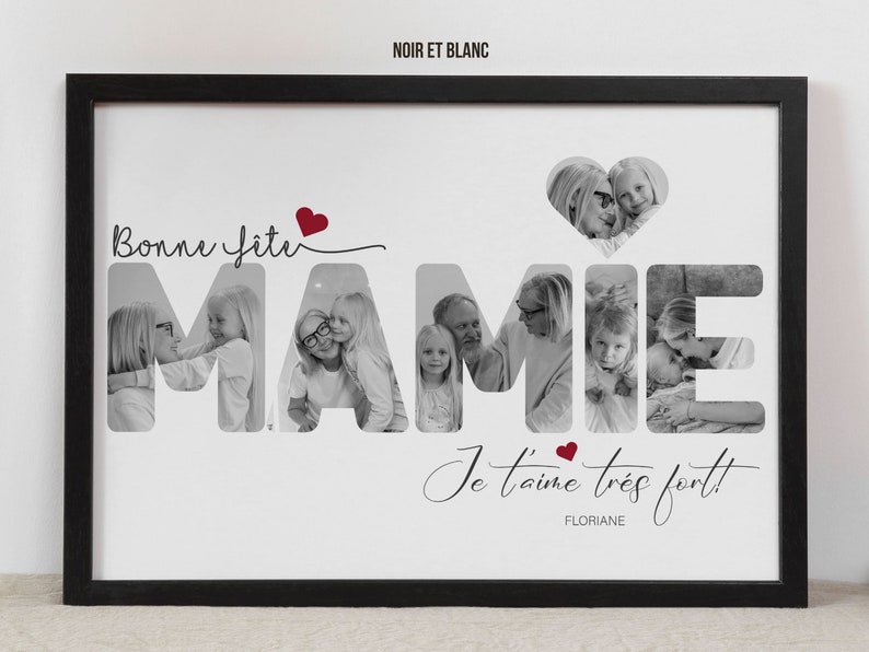May include: Black framed print with the words "Bonne f&ecirc;te MAME Je t'aime tr&egrave;s fort" in French. The word "MAME" is filled with black and white photos. A red heart is above the word "MAME".