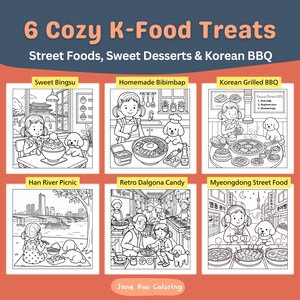 以下が含まれることがあります： 「6 Cozy K-Food Treats」と題された塗り絵ページ。Sweet Bingsu、Homemade Bibimbap、Korean Grilled BBQ、Han River Picnic、Retro Dalgona Candy、Myeongdong Street Foodなど、韓国料理を楽しむ人物と犬を描いた6つの白黒イラストが掲載されています。