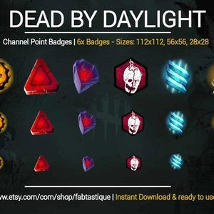 Könnte beinhalten: Sechs digitale Abzeichen für das Videospiel Dead by Daylight. Die Abzeichen haben verschiedene Formen und Farben, darunter Rot, Blau, Gelb und Lila. Der Text "Channel Point Badges" und "Sizes: 112x112, 56x56, 28x28" befindet sich oben im Bild. Der Text "www.etsy.com/com/shop/fabtastique | Instant Download & ready to use" befindet sich unten im Bild.