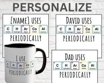 Personalized Science Mug, [NAME] Uses Charcoal Periodically, Science Gift For Teachers, Gift For Dad