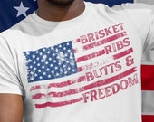 Patriotic T-Shirt, Brisket Ribs Butts And Freedom, Fourth of July, Gift For Men, Gift For Dad