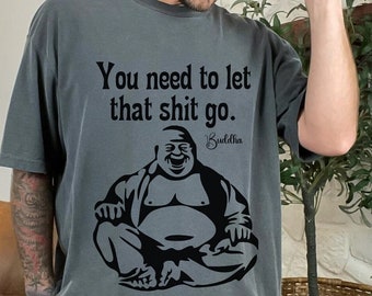 Buddha Wisdom Shirt, Yoga shirt, Spiritual Shirt, Motivational shirt, comfort colors shirt, Gift for husband, Funny dad shirt, Gift for her