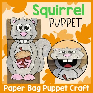 May include: A paper bag puppet craft featuring a gray squirrel holding a brown acorn. The text reads Squirrel PUPPET and Paper Bag Puppet Craft. A circular inset shows the puppet with its mouth open, revealing a red interior and white teeth.