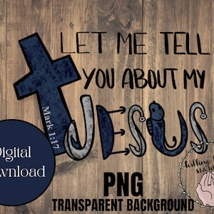 Let me tell you about my Jesus png, fishing png, digital download, sublimation design