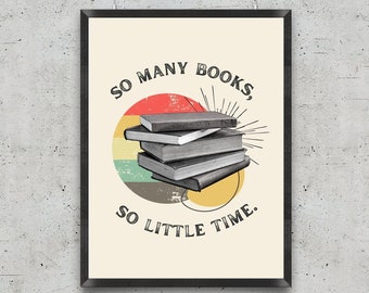 Wall Art | SO MANY BOOKS | Digital Print | Book Lover | Book Worm | Poster |