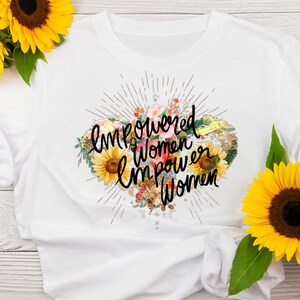 Empowered Women Empower Women, Women’s Rights, Crew Shirt, Inspirational Shirt, Feminist Shirt, Equal Rights, Empowered Women Shirt
