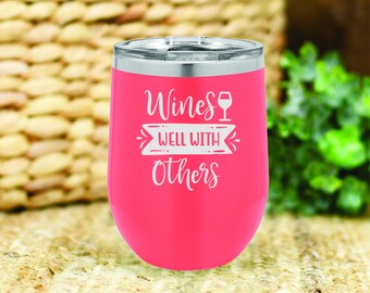 Wines well with others insulated wine tumbler. FREE PERSONALIZATION