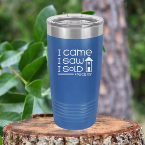 I came, I saw, I sold. Realtor tumbler drinkware. 12 colors to choose!  FREE PERSONALIZATION & SHIPPING