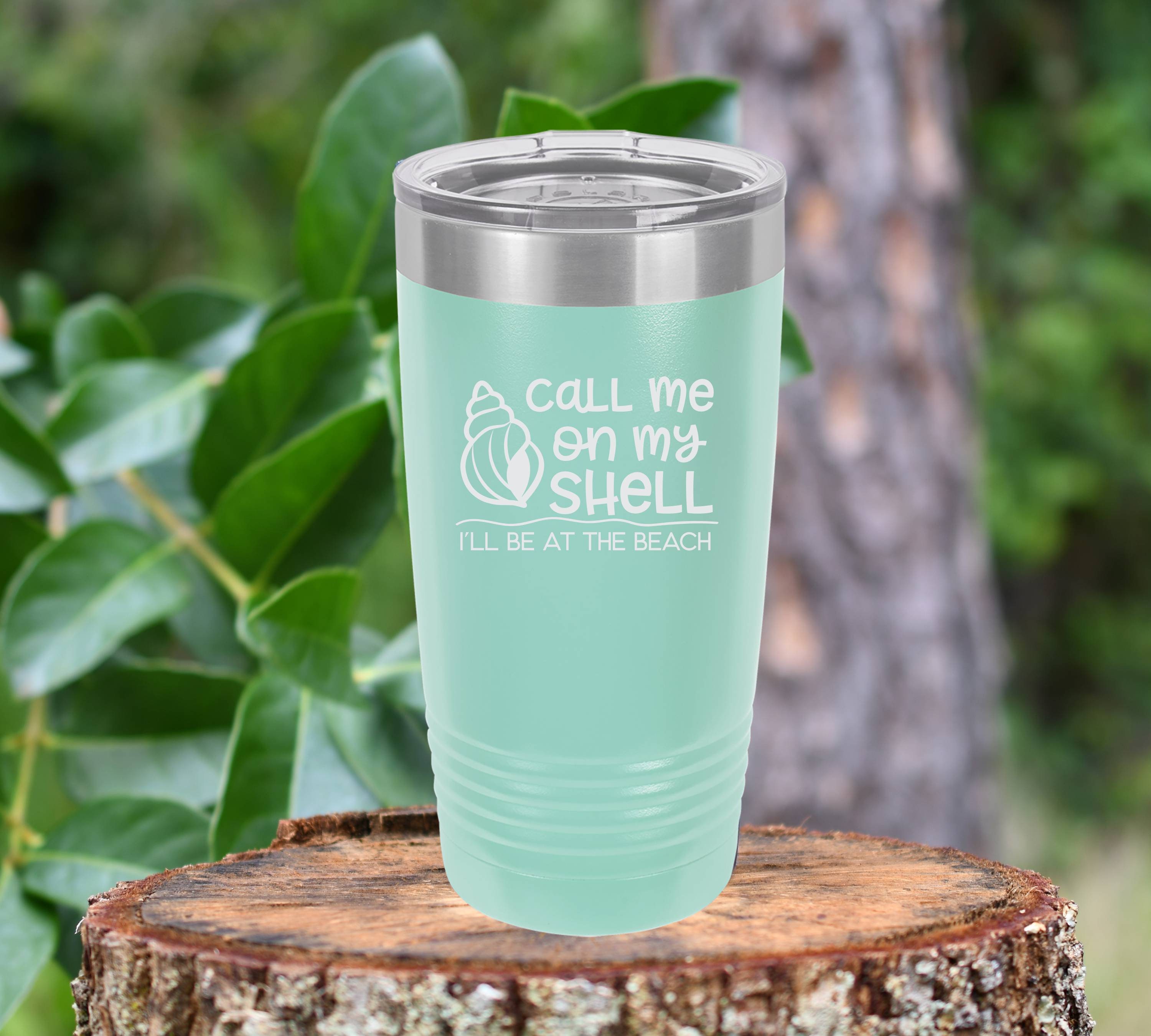 Call me on my shell, I'll be at the beach tumbler drinkware. 12 colors to choose!  FREE PERSONALIZATION & SHIPPING