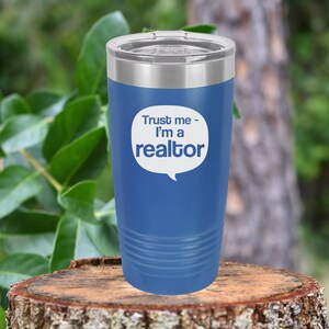 Trust me, I&#39;m a realtor. Realtor tumbler drinkware. FREE PERSONALIZATION & SHIPPING
