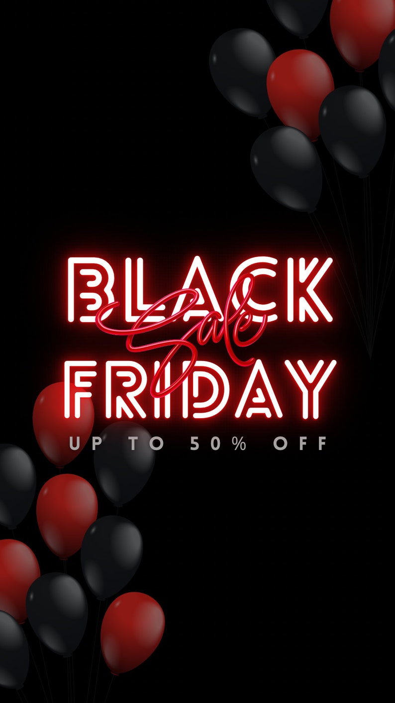 May include: Black Friday sale graphic with red neon text that says "Black Friday" with the word "sale" in red cursive script. The text is outlined in white and has a double outline. The text is surrounded by black and red balloons. The text also says "Up to 50% off".