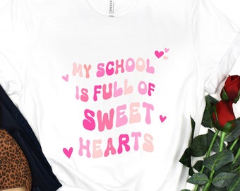 Teacher Valentines Shirt, Valentine's Day Shirt, Teacher Gift, Class is Full of Sweethearts Shirt, Heart Shirt, Teacher Shirt